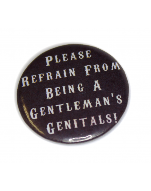 Please Refrain from Being a Gentleman's Genitals