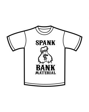 Spank Bank Material Shirt
